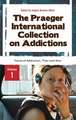 The Praeger International Collection on Addictions: Volume 1, Faces of Addiction, Then and Now