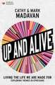 Up and Alive – Living The Life We Are Made For