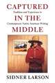 Captured in the Middle – Tradition and Experience in Contemporary Native American Writing