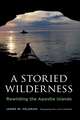 A Storied Wilderness – Rewilding the Apostle Islands