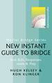 Kelsey, H: New Instant Guide to Bridge