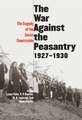 The War Against the Peasantry, 1927-1930: The Tragedy of the Soviet Countryside, Volume one