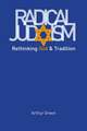 Radical Judaism: Rethinking God and Tradition