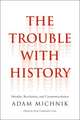 The Trouble with History: Morality, Revolution, and Counterrevolution