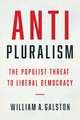 Anti-Pluralism: The Populist Threat to Liberal Democracy