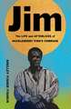 Jim: The Life and Afterlives of Huckleberry Finn’s Comrade