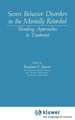 Severe Behavior Disorders in the Mentally Retarded: Nondrug Approaches to Treatment