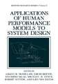 Applications of Human Performance Models to System Design