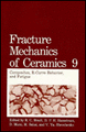 Fracture Mechanics of Ceramics: Composites, R-Curve Behavior, and Fatigue