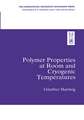 Polymer Properties at Room and Cryogenic Temperatures