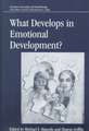 What Develops in Emotional Development?