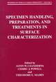 Specimen Handling, Preparation, and Treatments in Surface Characterization