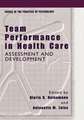 Team Performance in Health Care: Assessment and Development