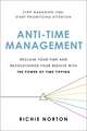Anti-Time Management: Reclaim Your Time and Revolutionize Your Results with the Power of Time Tipping