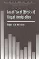 Local Fiscal Effects of Illegal Immigration: Report of a Workshop