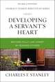 Developing a Servant's Heart: Become Fully Like Christ by Serving Others