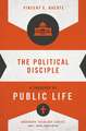 The Political Disciple: A Theology of Public Life