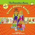 The Berenstain Bears Treat Others Kindly