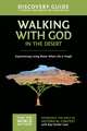 Walking with God in the Desert Discovery Guide: Experiencing Living Water When Life is Tough