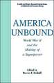 America Unbound: World War II and the Making of a Superpower