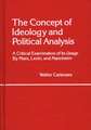 The Concept of Ideology and Political Analysis: A Critical Examination of Its Usage by Marx, Lenin, and Mannheim