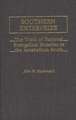 Southern Enterprize: The Work of National Evangelical Societies in the Antebellum South