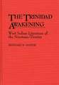 The Trinidad Awakening: West Indian Literature of the Nineteen-Thirties