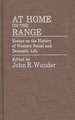 At Home on the Range: Essays on the History of Western Social and Domestic Life