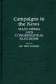 Campaigns in the News: Mass Media and Congressional Elections