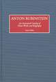 Anton Rubinstein: An Annotated Catalog of Piano Works and Biography