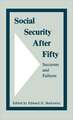 Social Security After Fifty: Successes and Failures