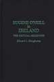 Eugene O'Neill in Ireland: The Critical Reception