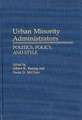 Urban Minority Administrators: Politics, Policy, and Style