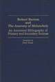 Robert Burton and the Anatomy of Melancholy: An Annotated Bibliography of Primary and Secondary Sources