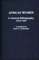 African Women: A General Bibliography, 1976-1985