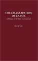 The Emancipation of Labor: A History of the First International