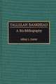 Tallulah Bankhead: A Bio-Bibliography