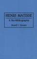 Henri Matisse: A Bio-Bibliography