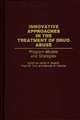 Innovative Approaches in the Treatment of Drug Abuse: Program Models and Strategies