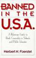 Banned in the U.S.A.: A Reference Guide to Book Censorship in Schools and Public Libraries