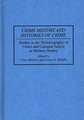 Crime History and Histories of Crime: Studies in the Historiography of Crime and Criminal Justice in Modern History