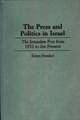 The Press and Politics in Israel: The Jerusalem Post from 1932 to the Present