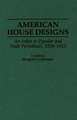 American House Designs: An Index to Popular and Trade Periodicals, 1850-1915