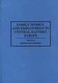 Family, Women, and Employment in Central-Eastern Europe