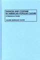 Fashion and Costume in American Popular Culture: A Reference Guide