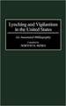 Lynching and Vigilantism in the United States: An Annotated Bibliography