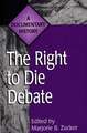 The Right to Die Debate: A Documentary History