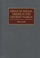 Ideas of Social Order in the Ancient World