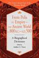 From Polis to Empire--The Ancient World, c. 800 B.C. - A.D. 500: A Biographical Dictionary