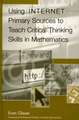 Using Internet Primary Sources to Teach Critical Thinking Skills in Mathematics